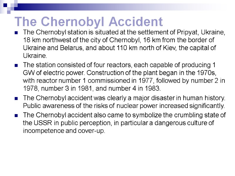 The Chernobyl Accident  The Chernobyl station is situated at the settlement of Pripyat,